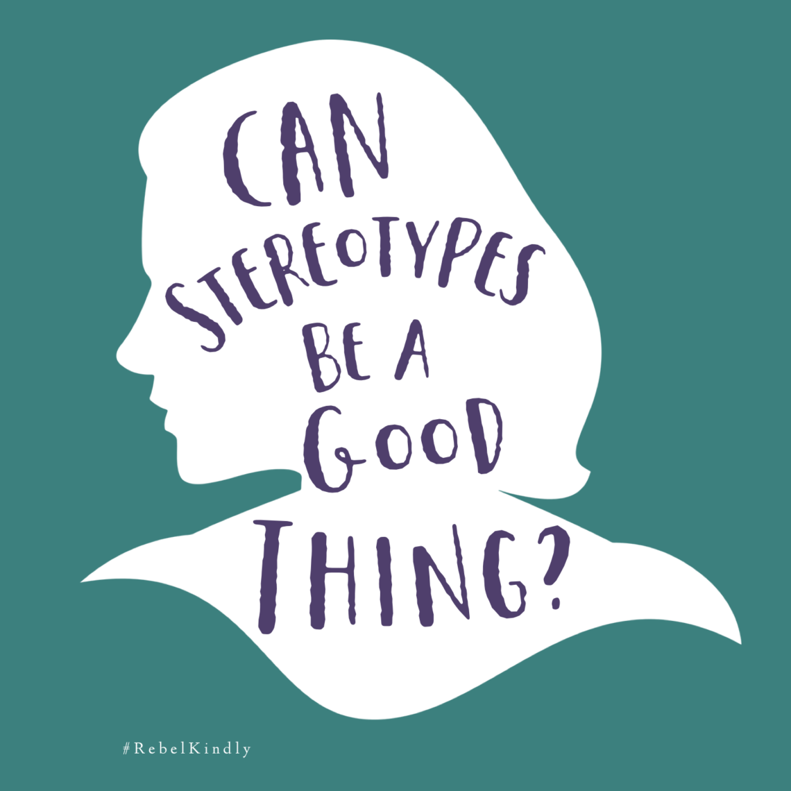 Why Stereotypes are Sometimes a Good Thing - Rebel Kindly Why ...